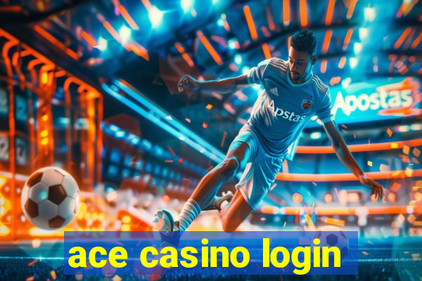 ace casino login